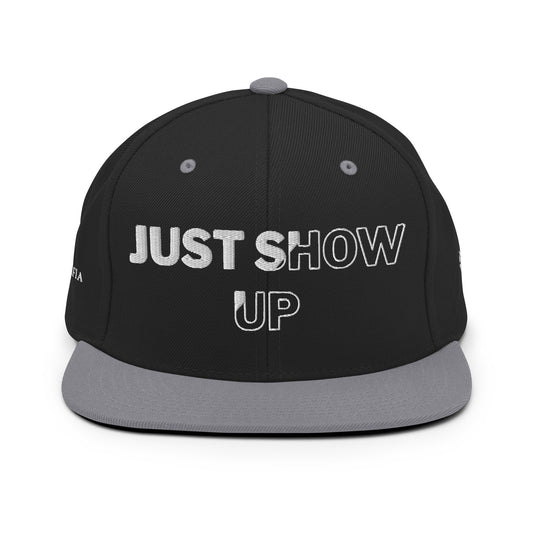 Just Show Up Subdued Snapback Hat