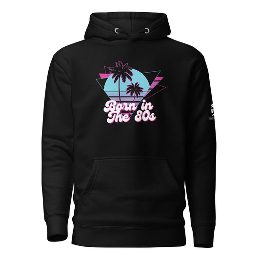 Born In The 80s Hoodie