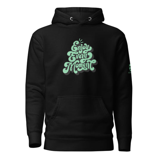 Enjoy Every Moment Hoodie