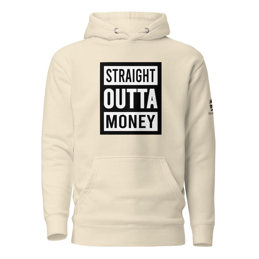 Straight Outta Money Hoodie