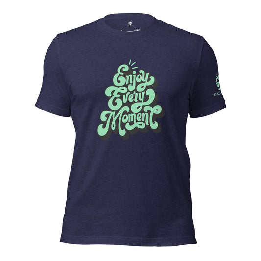 Enjoy Every Moment T-Shirt